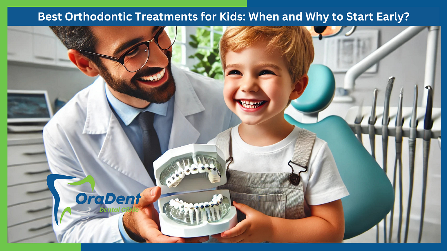 Best Orthodontic Treatments for Kids: When and Why to Start Early?